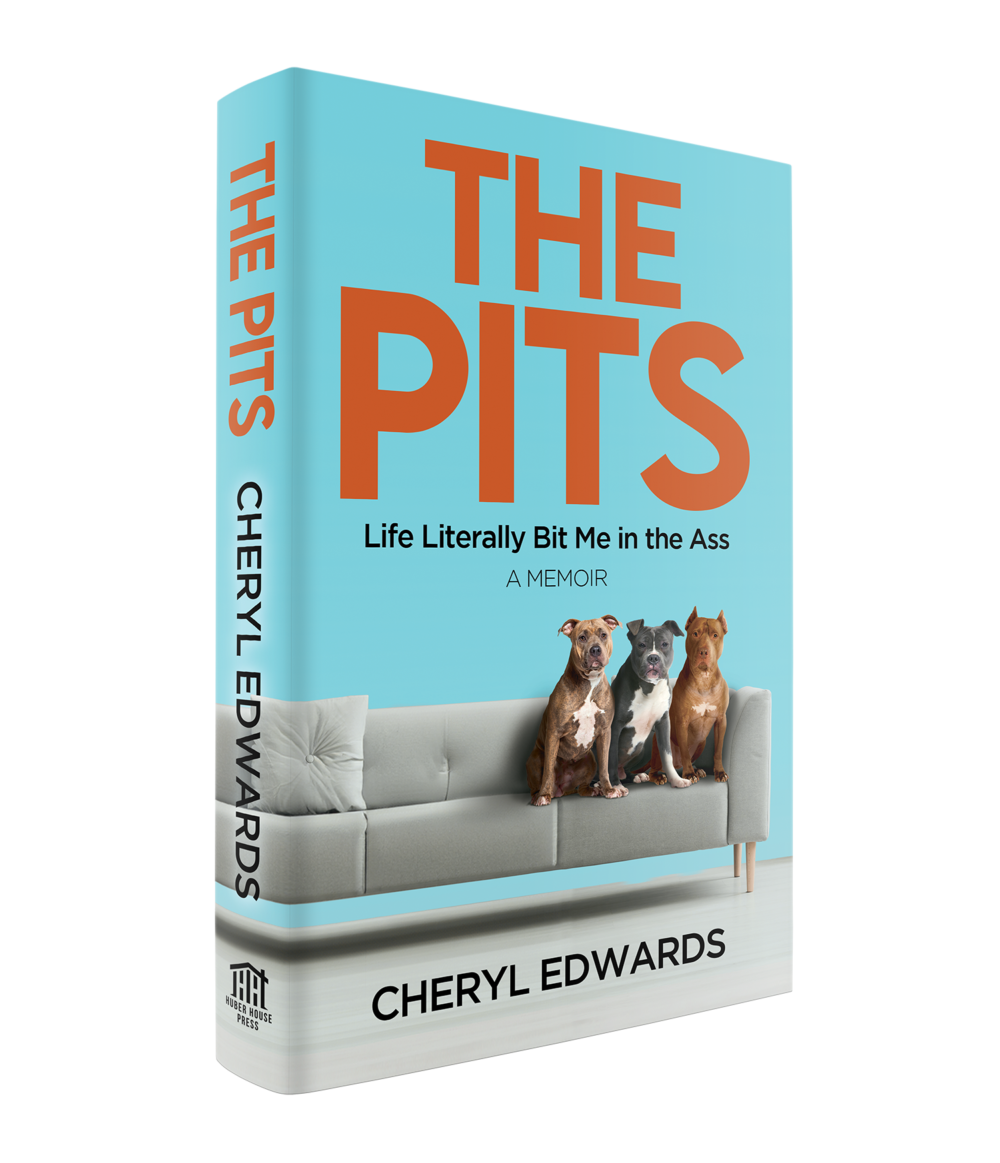 Cover of 'The Pits: Life Literally Bit Me in the Ass,' a memoir by Cheryl Edwards. The cover features three pitbulls sitting on a couch.